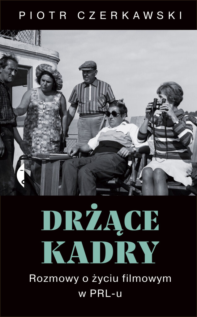 Drżące kadry. Rozmowy o życiu filmowym w PRL-u — okładka