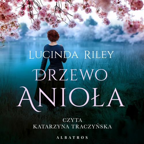 Tytuł: Drzewo Anioła
Autor: Lucinda Riley
Wydawnictwo: Albatros
Formaty: MP3