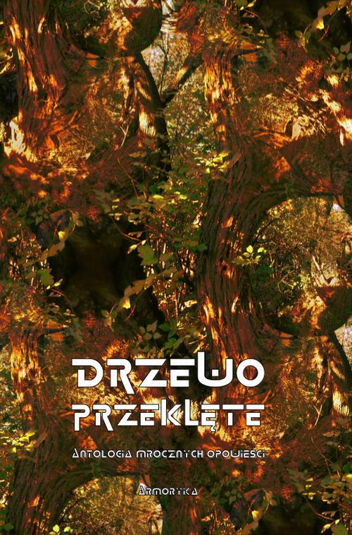Tytuł: Drzewo przeklęte. Antologia mrocznych opowieści
Autor: Antologia
Wydawnictwo: Armoryka
Formaty: PDF, MOBI, EPUB