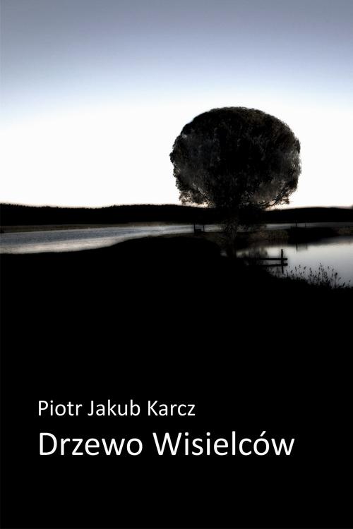 Tytuł: Drzewo wisielców
Autor: Piotr Jakub Karcz
Wydawnictwo: Wydawnictwo e-bookowo
Formaty: MOBI, EPUB, PDF