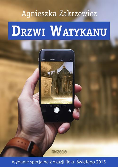Tytuł: Drzwi Watykanu
Autor: Agnieszka Zakrzewicz
Wydawnictwo: RW2010
Formaty: EPUB, MOBI, PDF