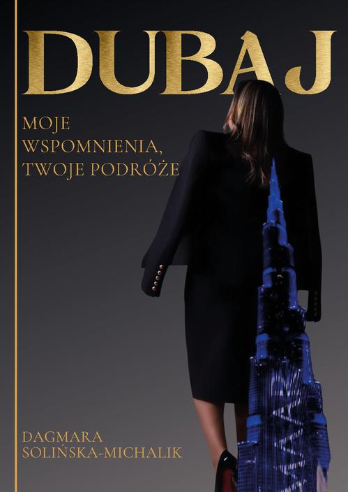 Dubaj. Moje wspomnienia, Twoje podróże — okładka e-booka