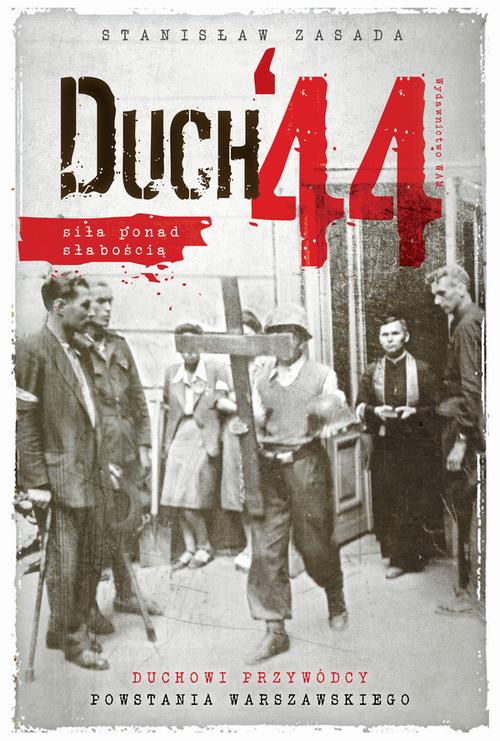 Tytuł: Duch 44. Siła ponad słabością
Autor: Stanisław Zasada
Wydawnictwo: WAM
Formaty: EPUB