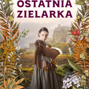 Tytuł: Duch Gór (Tom 2). Ostatnia zielarka. Duch Gór. Tom 2
Autor: Aleksandra Seliga
Wydawnictwo: Wydawnictwo Kobiece
Formaty: EPUB, MOBI