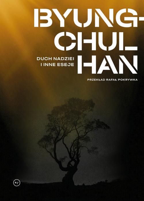 Tytuł: Duch nadziei i inne eseje
Autor: Byung-Chul Han
Wydawnictwo: Wydawnictwo Krytyki Politycznej
Formaty: MOBI, EPUB