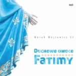 Tytuł: Duchowe owoce Fatimy
Autor: Marek Wójtowicz SJ
Wydawnictwo: WAM
Formaty: MP3