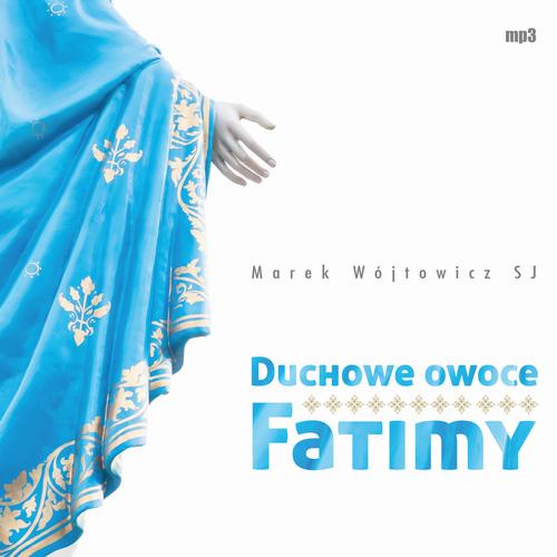 Tytuł: Duchowe owoce Fatimy
Autor: Marek Wójtowicz SJ
Wydawnictwo: WAM
Formaty: MP3