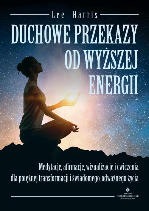 Tytuł: Duchowe przekazy od Wyższej Energii
Autor: Lee Harris
Wydawnictwo: Studio Astropsychologii
Formaty: MOBI, EPUB, PDF