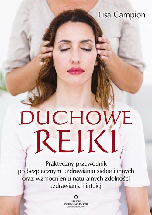 Tytuł: Duchowe Reiki
Autor: Lisa Campion
Wydawnictwo: Studio Astropsychologii
Formaty: EPUB, PDF, MOBI