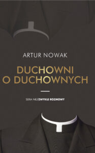 Tytuł: Duchowni o duchownych
Autor: Artur Nowak
Wydawnictwo: Od deski do deski
Formaty: EPUB, MOBI