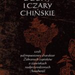 Tytuł: Duchy i czary chińskie, czyli palimpsestowy charakter Zebranych zapisków o zjawiskach nadprzyrodzonych
Autor: Ewa Paśnik
Wydawnictwo: Wydawnictwa Uniwersytetu Warszawskiego
Formaty: PDF