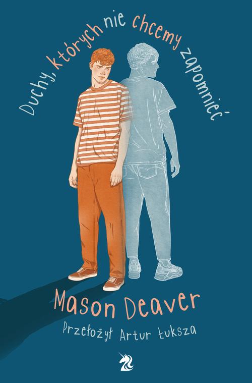 Tytuł: Duchy, których nie chcemy zapomnieć
Autor: Mason Deaver
Wydawnictwo: We need YA
Formaty: EPUB, MOBI
