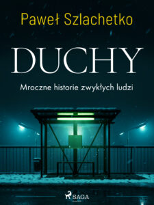 Tytuł: Duchy. Mroczne historie zwykłych ludzi
Autor: Paweł Szlachetko
Wydawnictwo: SAGA Egmont
Formaty: EPUB, MOBI