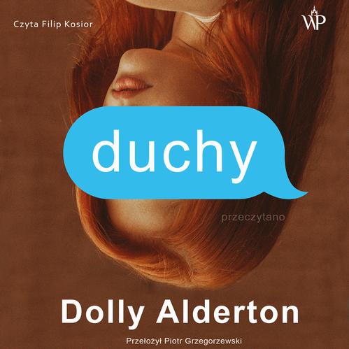 Tytuł: Duchy
Autor: Dolly Alderton
Wydawnictwo: Poznańskie
Formaty: MP3