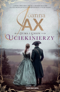 Tytuł: Duma i gniew. Uciekinierzy
Autor: Joanna Jax
Wydawnictwo: Skarpa Warszawska
Formaty: EPUB, MOBI