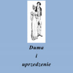 Tytuł: Duma i Uprzedzenie
Autor: Jane Austen
Wydawnictwo: Ebookowo
Formaty: EPUB, PDF, MOBI
