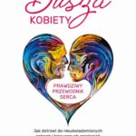 Tytuł: Dusza kobiety - prawdziwy przewodnik serca
Autor: Elżbieta Liszewska
Wydawnictwo: Studio Astropsychologii
Formaty: MOBI, PDF, EPUB
