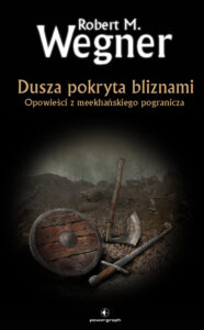 Dusza pokryta bliznami. Opowieści z meekhańskiego pogranicza. Tom 6 — okładka e-booka