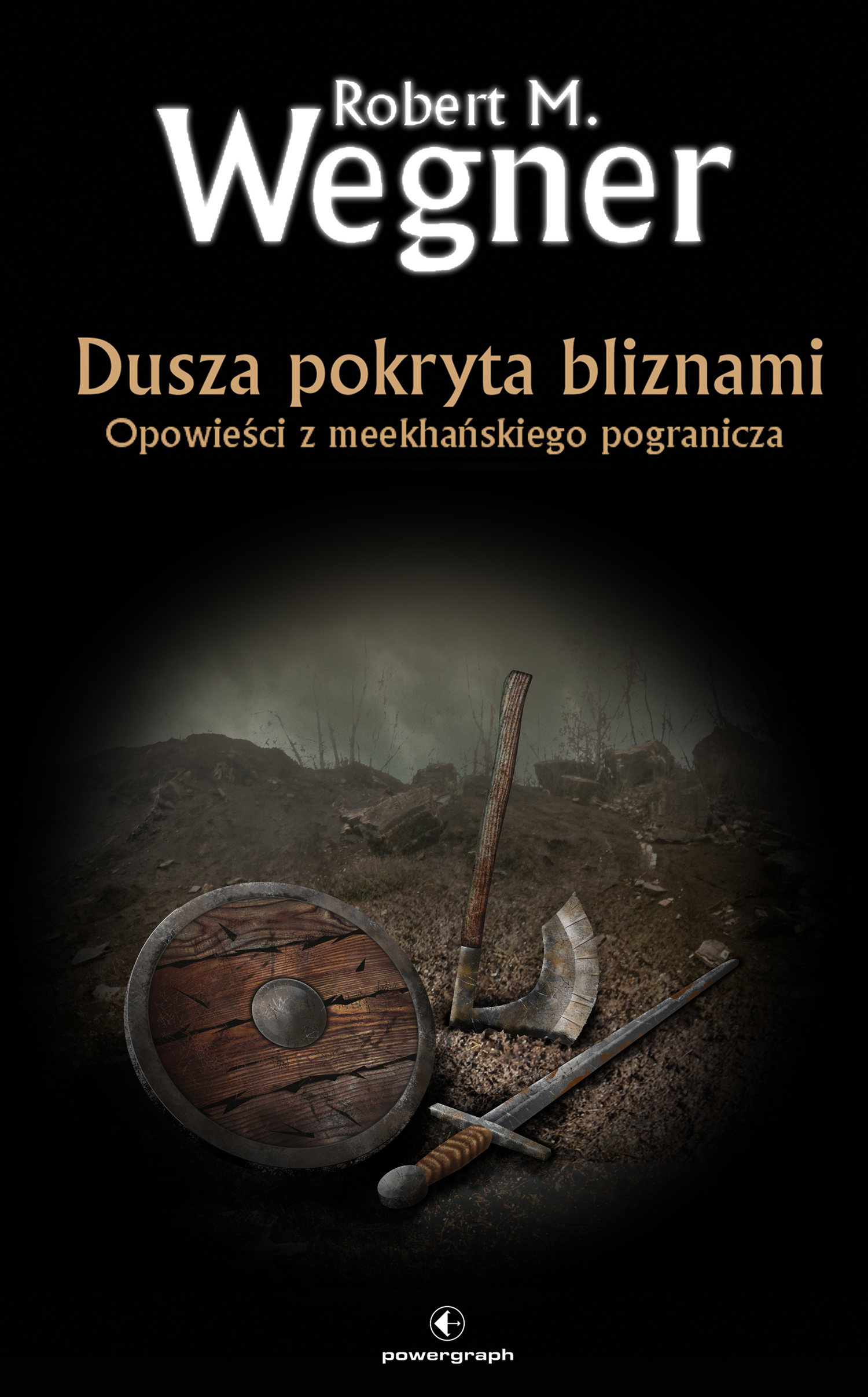 Tytuł: Dusza pokryta bliznami. Opowieści z meekhańskiego pogranicza. Tom 6
Autor: Robert M. Wegner
Wydawnictwo: Powergraph
Formaty: EPUB, MOBI