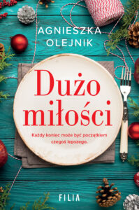 Tytuł: Dużo miłości
Autor: Agnieszka Olejnik
Wydawnictwo: FILIA
Formaty: EPUB, MOBI