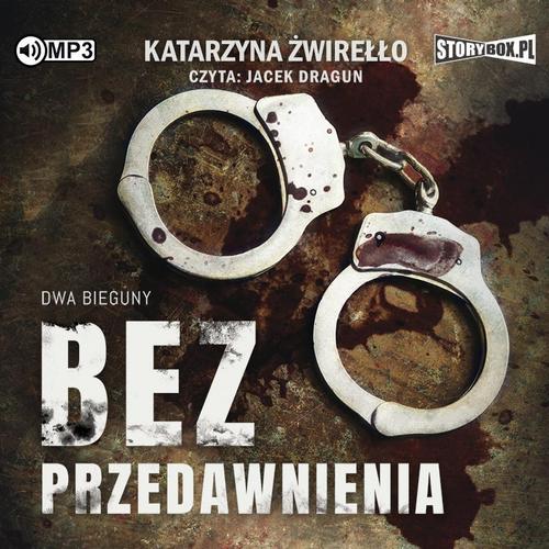 Tytuł: Dwa bieguny. Tom 1. Bez przedawnienia
Autor: Katarzyna Żwirełło
Wydawnictwo: Storybox
Formaty: MP3