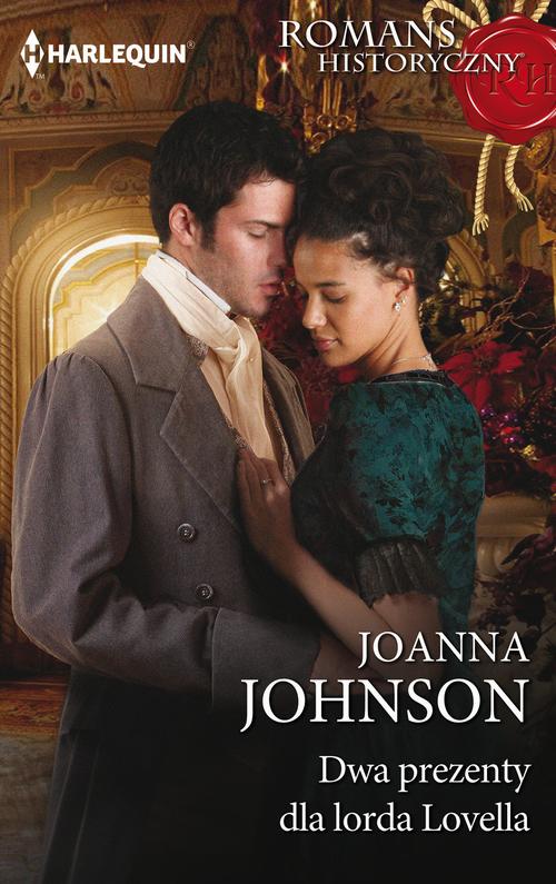 Tytuł: Dwa prezenty dla lorda Lovella
Autor: Joanna Johnson
Wydawnictwo: Harlequin
Formaty: MOBI, EPUB
