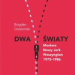 Dwa światy Moskwa - Nowy Jork - Waszyngton 1973-1986 — okładka e-booka