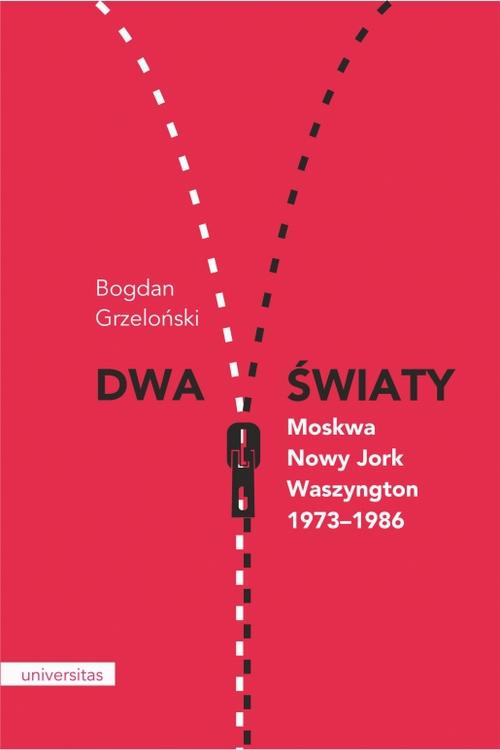 Dwa światy Moskwa - Nowy Jork - Waszyngton 1973-1986 — okładka