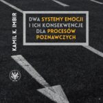 Dwa systemy emocji i ich konsekwencje dla procesów poznawczych — okładka e-booka