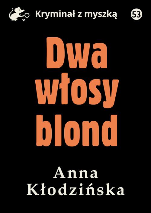 Tytuł: Dwa włosy blond
Autor: Anna Kłodzińska
Wydawnictwo: Estymator
Formaty: EPUB, PDF, MOBI