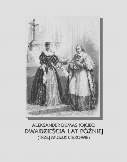 Tytuł: Dwadzieścia lat później. Trzej muszkieterowie cz. II
Autor: Aleksander Dumas (ojciec)
Wydawnictwo: Armoryka
Formaty: EPUB, MOBI