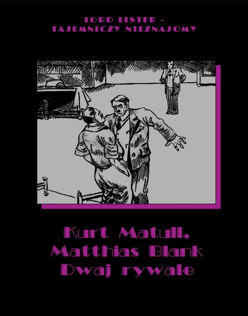 Tytuł: Dwaj rywale
Autor: Kurt Matull, Matthias Blank
Wydawnictwo: Armoryka
Formaty: EPUB, MOBI