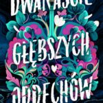Tytuł: Dwanaście głębszych oddechów
Autor: Anna Langner
Wydawnictwo: Papierowe Serca
Formaty: MOBI, EPUB