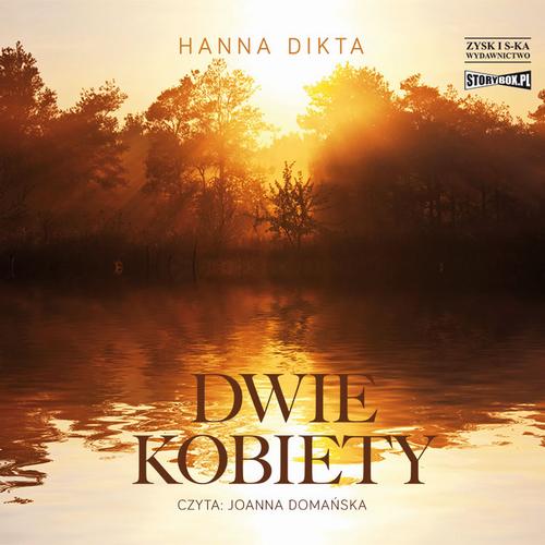 Tytuł: Dwie kobiety
Autor: Hanna Dikta
Wydawnictwo: Storybox
Formaty: MP3