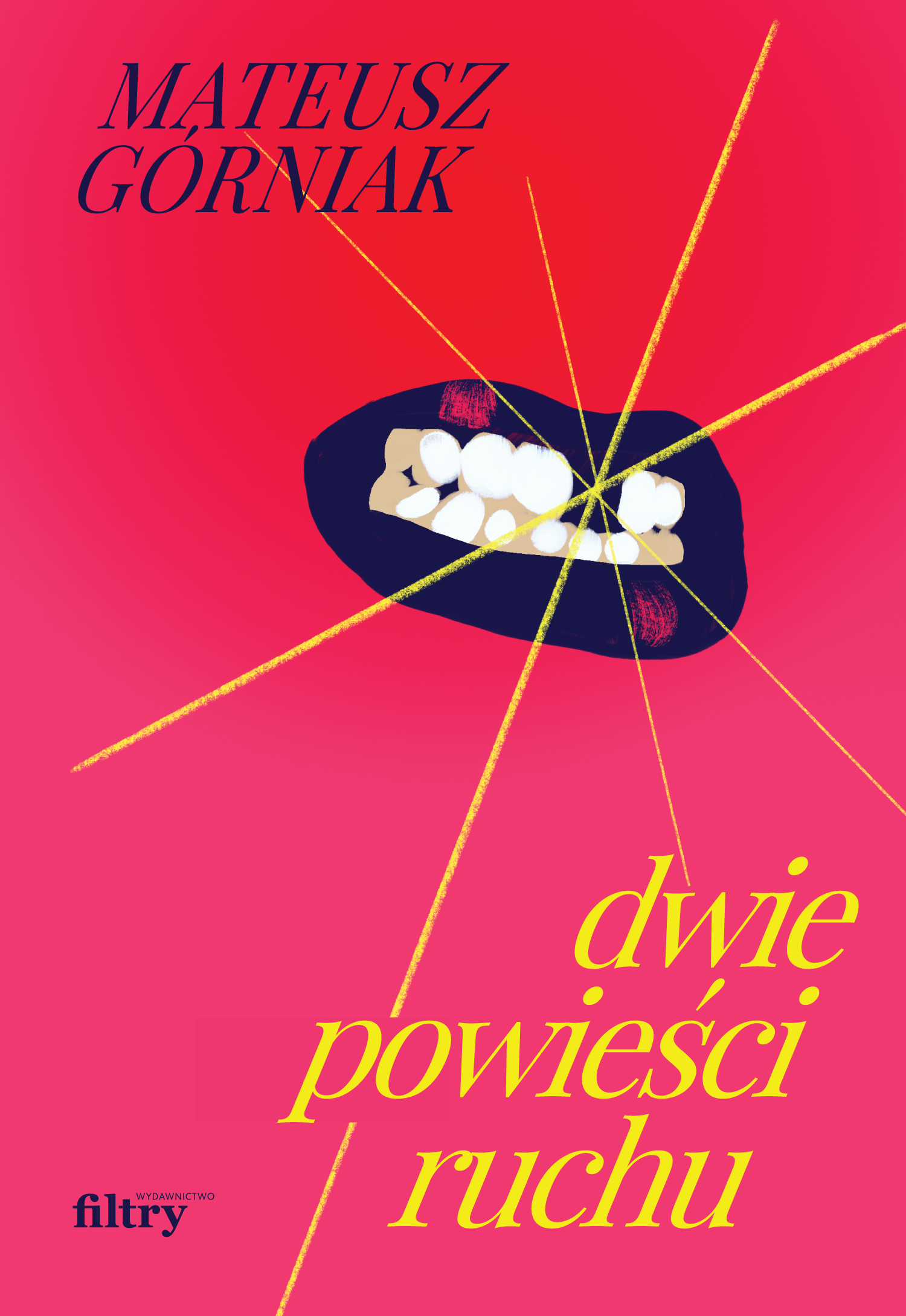 Tytuł: Dwie powieści ruchu
Autor: Mateusz Górniak
Wydawnictwo: Wydawnictwo Filtry
Formaty: EPUB, MOBI