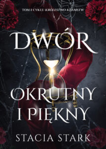 Tytuł: Dwór okrutny i piękny
Autor: Stacia Stark
Wydawnictwo: AKURAT
Formaty: EPUB, MOBI