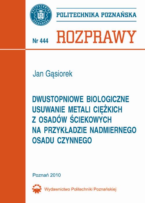 Tytuł: Dwustopniowe biologiczne usuwanie metali ciężkich z osadów ściekowych na przykładzie nadmiernego osadu czynnego
Autor: Jan Gąsiorek
Wydawnictwo: Wydawnictwo Politechniki Poznańskiej
Formaty: PDF