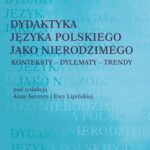 Tytuł: Dydaktyka języka polskiego jako nierodzimego: konteksty - dylematy - trendy
Autor: Anna Seretny, Ewa Lipińska
Wydawnictwo: Universitas
Formaty: EPUB, MOBI, PDF