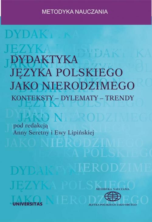 Tytuł: Dydaktyka języka polskiego jako nierodzimego: konteksty - dylematy - trendy
Autor: Anna Seretny, Ewa Lipińska
Wydawnictwo: Universitas
Formaty: EPUB, MOBI, PDF