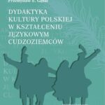 Tytuł: Dydaktyka kultury polskiej w kształceniu językowym cudzoziemców
Autor: Przemysław Gębal
Wydawnictwo: Universitas
Formaty: PDF