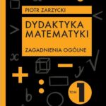 Dydaktyka matematyki Tom 1 — okładka e-booka