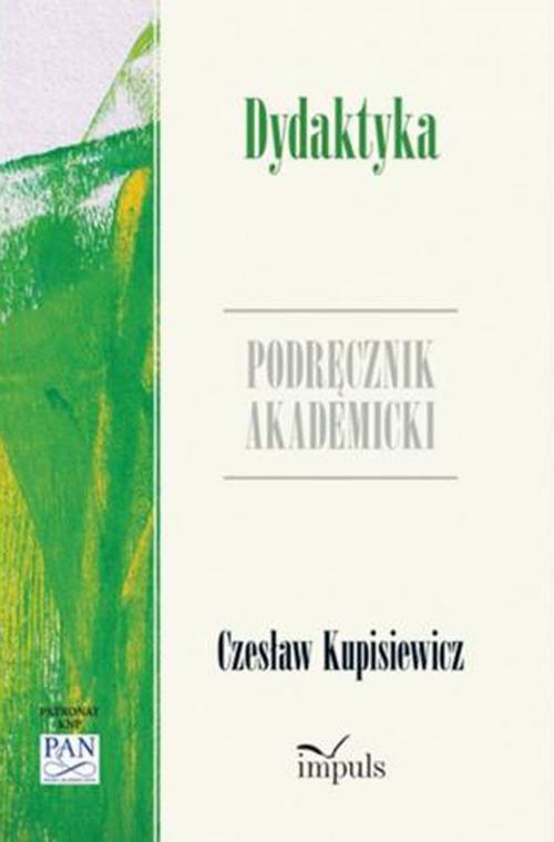 Tytuł: Dydaktyka Podręcznik akademicki
Autor: Czesław Kupisiewicz
Wydawnictwo: Impuls
Formaty: PDF