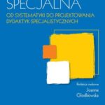 Tytuł: Dydaktyka specjalna. Od systematyki do projektowania dydaktyk specjalistycznych
Autor: 
Wydawnictwo: Wydawnictwo Naukowe PWN
Formaty: MOBI, EPUB