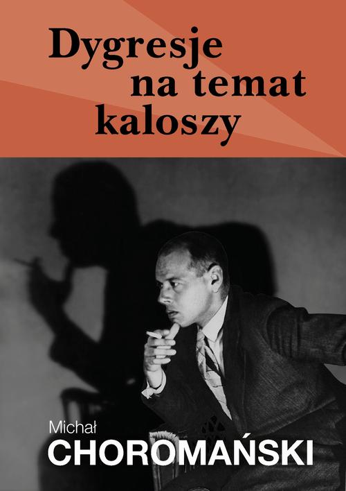 Tytuł: Dygresje na temat kaloszy
Autor: Michał Choromański
Wydawnictwo: Estymator
Formaty: MOBI, EPUB, PDF
