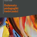 Tytuł: Dylematy pedagogiki twórczości
Autor: Krzysztof J. Szmidt
Wydawnictwo: Wydawnictwo Uniwersytetu Łódzkiego
Formaty: PDF