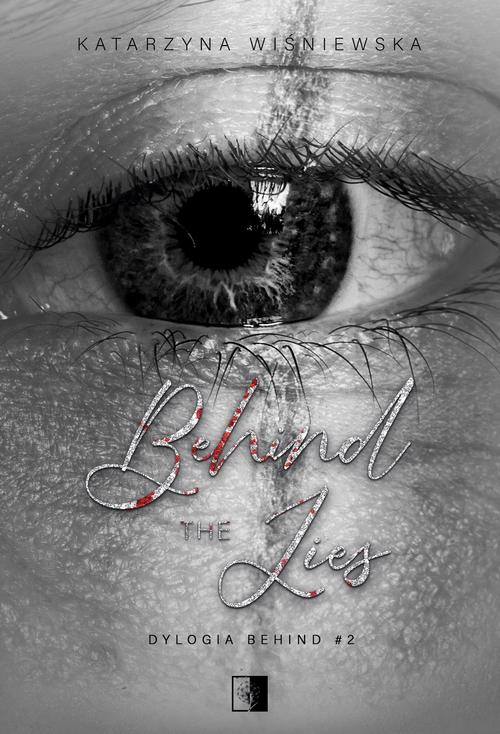 Tytuł: Dylogia Behind Tom 2 Behind The Lies
Autor: Katarzyna Wiśniewska
Wydawnictwo: NieZwykłe
Formaty: EPUB, MOBI