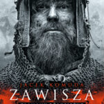 Tytuł: Dylogia Zawisza Czarny (#2). Zawisza. Złamany półksiężyc
Autor: Jacek Komuda
Wydawnictwo: Fabryka Słów
Formaty: EPUB, MOBI
