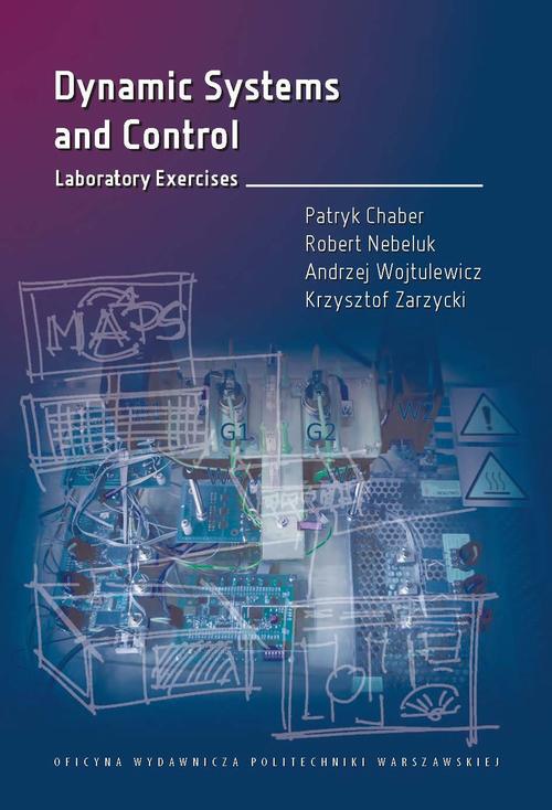 Tytuł: Dynamic Systems and Control. Laboratory Exercises
Autor: Patryk Chaber, Robert Nebeluk, Andrzej Wojtulewicz, Krzysztof Zarzycki
Wydawnictwo: Oficyna Wydawnicza Politechniki Warszawskiej
Formaty: PDF