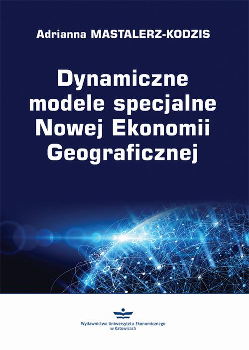Tytuł: Dynamiczne modele specjalne Nowej Ekonomii Geograficznej
Autor: Adrianna Mastalerz-Kodzis
Wydawnictwo: Wydawnictwo Uniwersytetu Ekonomicznego w Katowicach
Formaty: PDF