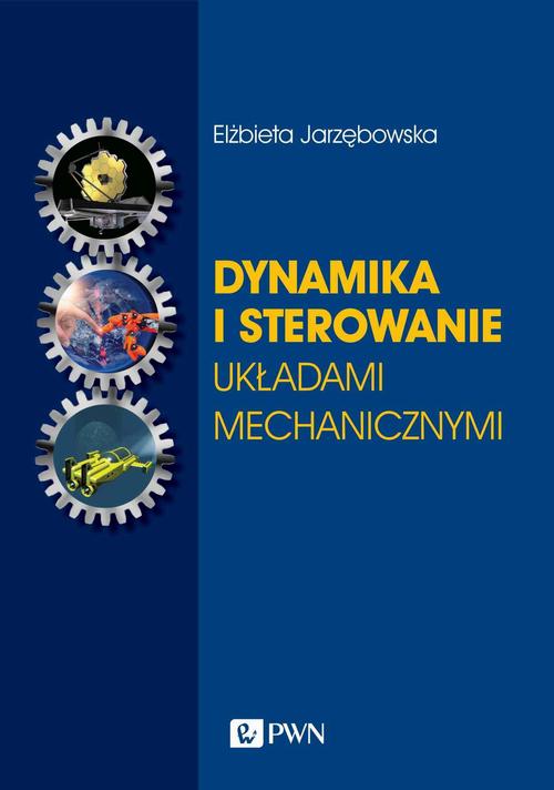 Tytuł: Dynamika i sterowanie układami mechanicznymi
Autor: Elżbieta Jarzębowska
Wydawnictwo: Wydawnictwo Naukowe PWN
Formaty: EPUB, MOBI